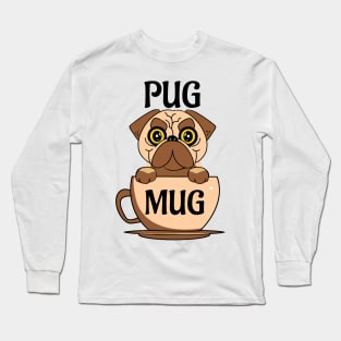 Pug Mug Long Sleeve T-Shirt